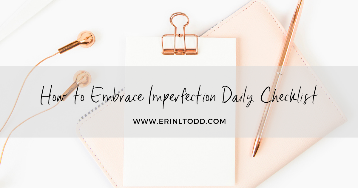 How to embrace imperfection daily checklist