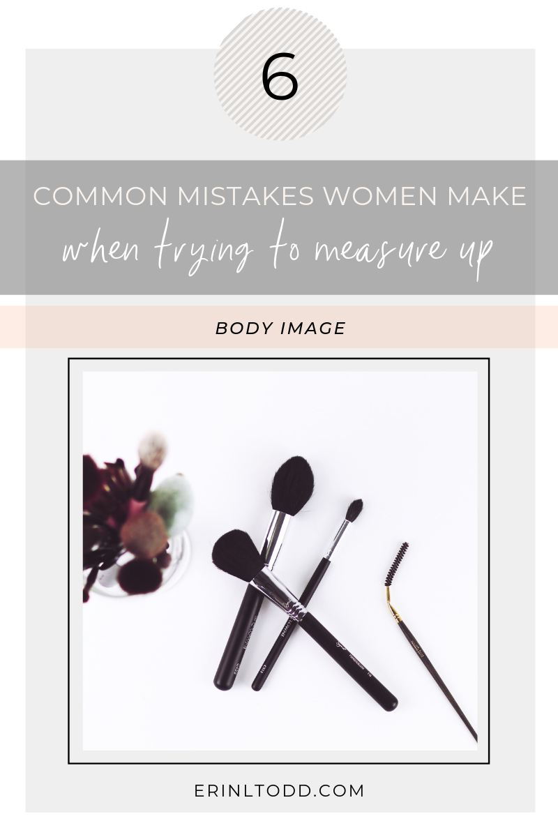 6 common mistakes women make when trying to measure up