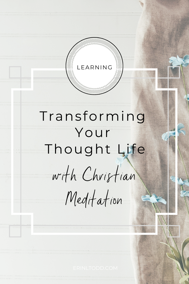 Transforming Your Thought Life with Christian Meditation