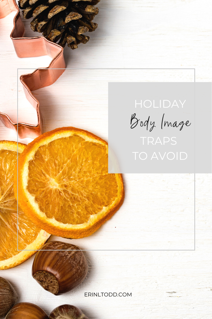 Let's ditch the diets this holiday season Holiday Body Image Traps to Avoid
