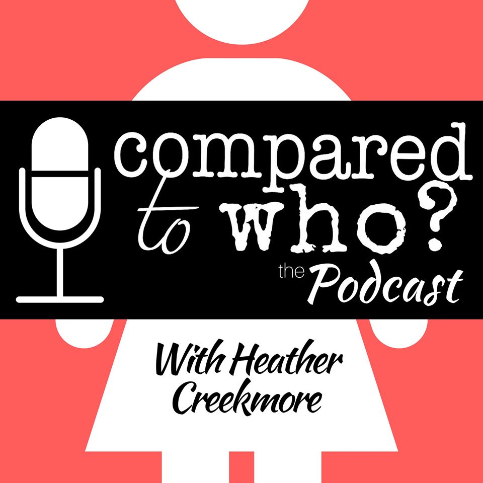 Compared to Who? The podcast best podcast for christian women body image