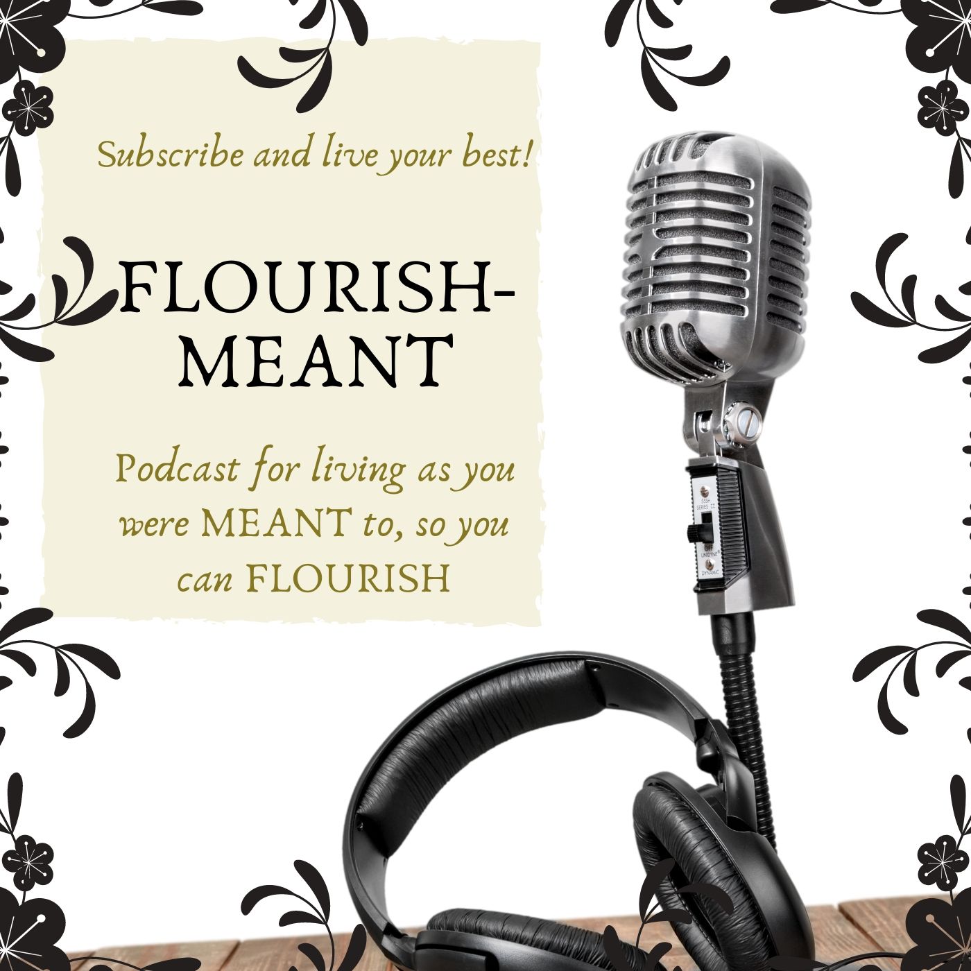 Flourish-meant podcast for living as you were meant to, so you can flourish best podcasts for christian women