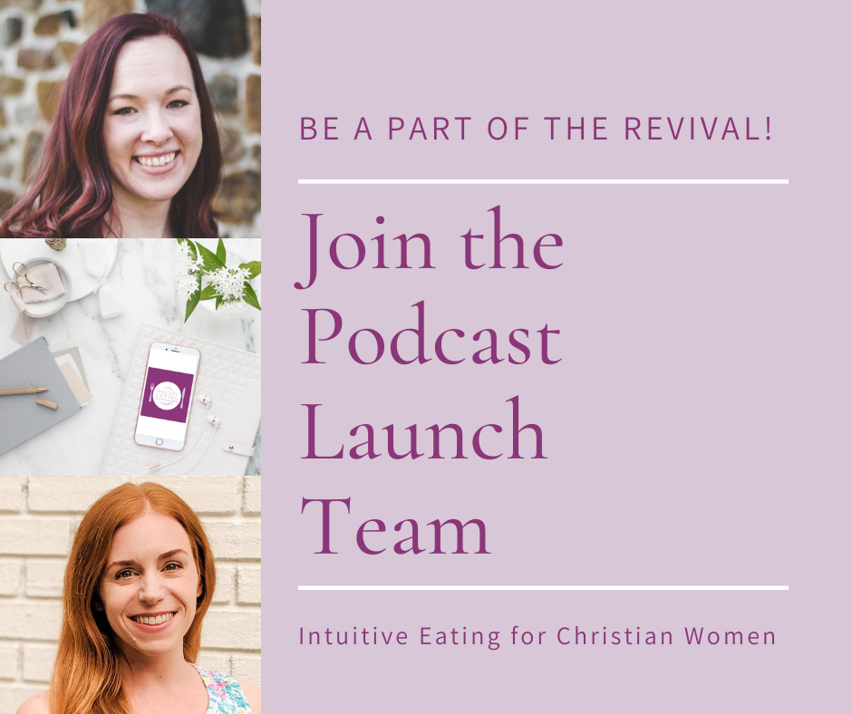 Join our podcast launch team intuitive eating for christian women be a part of the revival