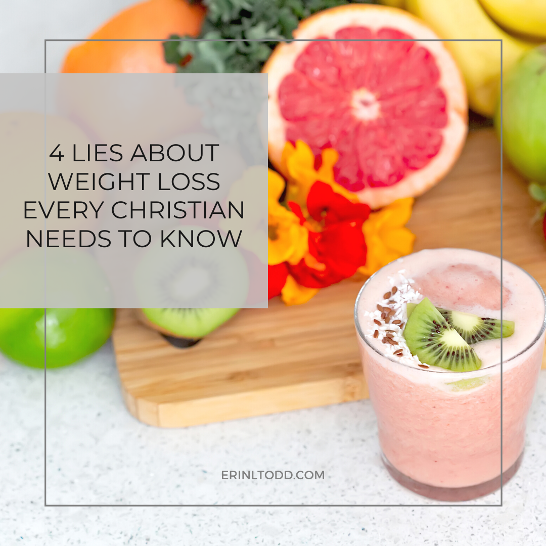 Health food and smoothie photo with text overlay that says 4 lies about weight loss every Christian needs to know