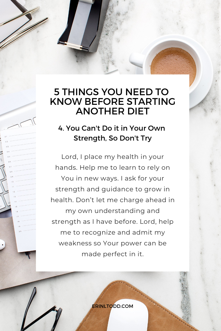 5 things you need to know before starting another diet #4 You can't do it in your own strength, so don't try prayer for health