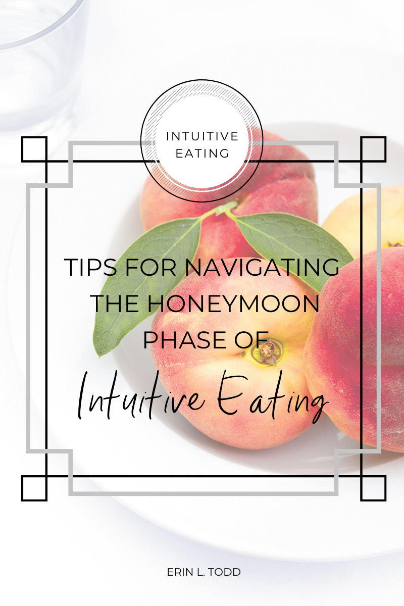 Tips for Navigating the Honeymoon Phase of Intuitive Eating