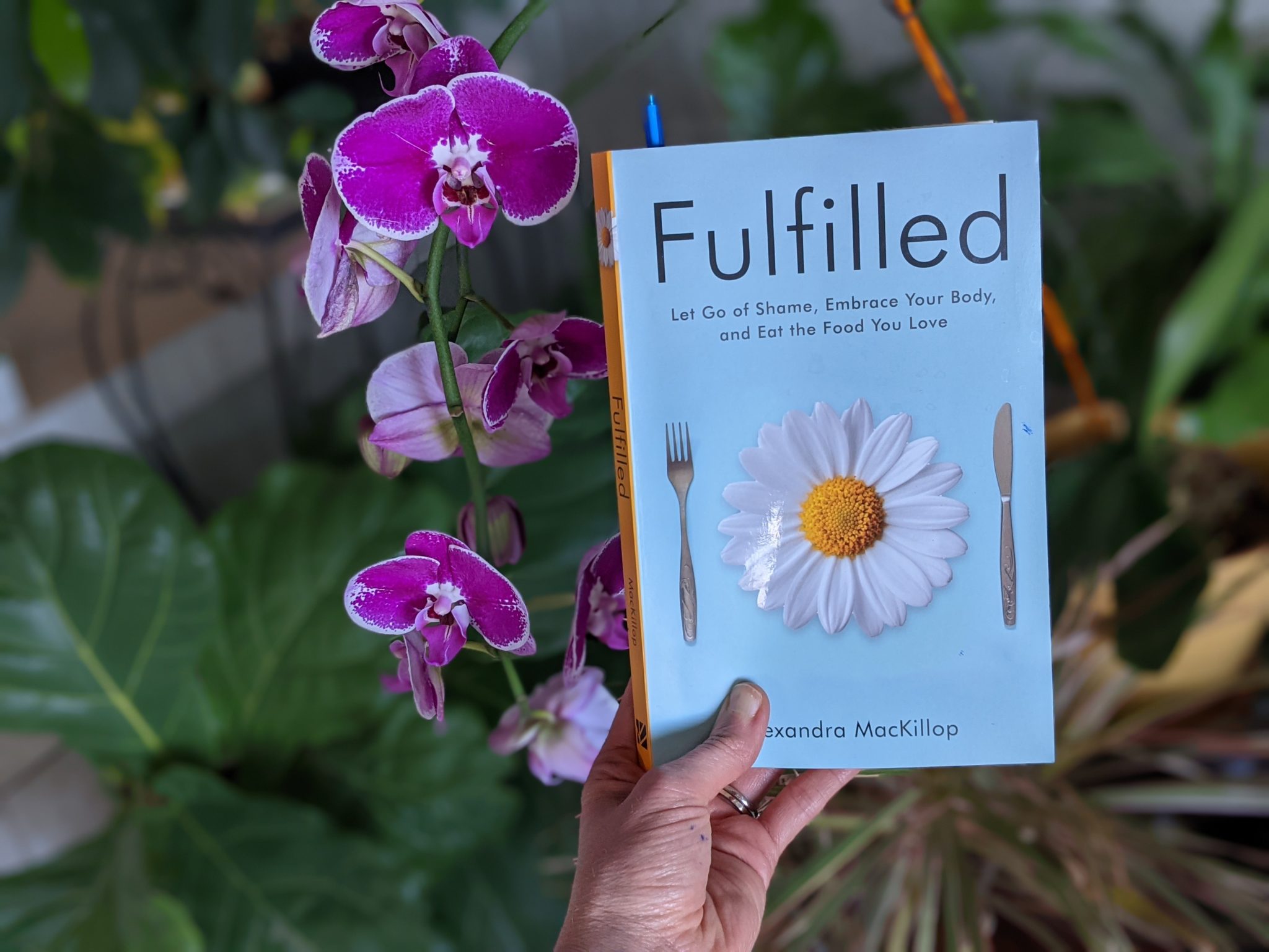 Fulfilled: Let Go of Shame, Embrace Your Body, and Eat the Food you Love - The newest book on intuitive eating from a faith-based perspective is Fulfilled by Alexandra MacKillop