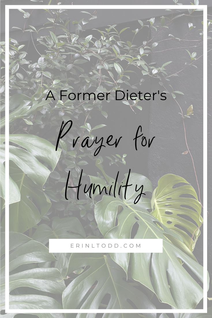 A former dieter's prayer for humility inspired by the Catholic prayer Littany of Humility